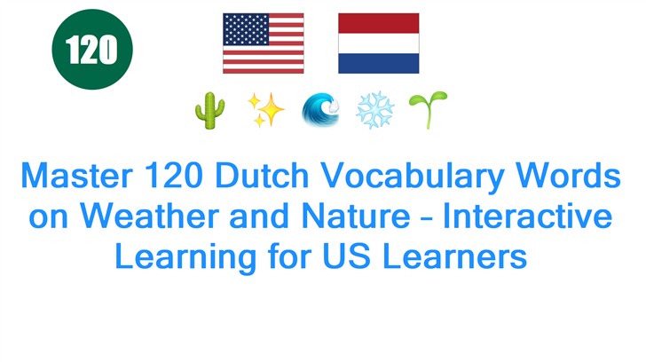 Master 120 Dutch Vocabulary Words on Weather and Nature – Interactive Learning for US Learners